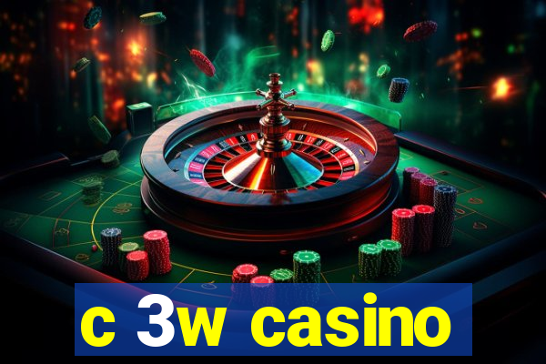 c 3w casino